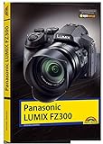 Panasonic Lumix FZ300 - Handbuch -: Holen Sie das beste aus Ihrer Kamera livre