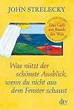 Was nützt der schönste Ausblick, wenn du nicht aus dem Fenster schaust livre