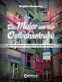 Die Maler aus der Ostbahnstraße: Aus dem Leben von Hans und Lea Grundig livre