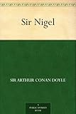 Sir Nigel (English Edition) livre