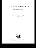 The Babylonians: An Introduction (Peoples of the Ancient World) (English Edition) livre