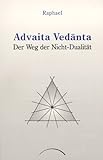 Advaita Vedanta - der Weg der Nicht-Dualität livre