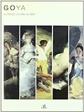 Goya: Su tiempo, su vida, su obra / His Time, His Life, His Work livre