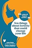 Ten things about fertility that could change your life livre