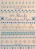 101 Ideas for Embroidery on Paper livre