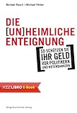 Die (un)heimliche Enteignung: So schützen Sie Ihr Geld vor Politikern und Bankern livre