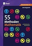 55 Methoden Mathematik: einfach, kreativ, motivierend (5. bis 13. Klasse) livre