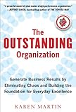 The Outstanding Organization: Generate Business Results by Eliminating Chaos and Building the Founda livre