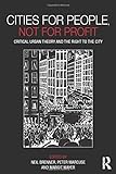 Cities for People, Not for Profit: Critical Urban Theory and the Right to the City livre