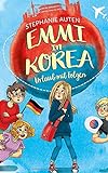 Emmi in Korea: Urlaub mit Folgen livre