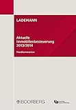 Lademann - Aktuelle Immobilienbesteuerung 2013/2014: Handkommentar livre