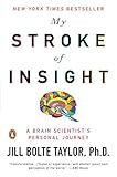 My Stroke of Insight: A Brain Scientist's Personal Journey livre