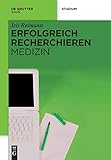 Erfolgreich recherchieren Medizin livre