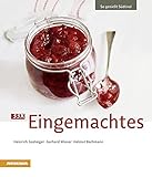 33 x Eingemachtes (So genießt Südtirol / Ausgezeichnet mit dem Sonderpreis der GAD (Gastronomische livre