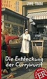 Die Entdeckung der Currywurst: Deutsche Lektüre für das 3. und 4. Lernjahr (Easy Readers (DaF)) livre