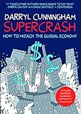 Supercrash: How to Hijack the Global Economy livre