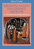 Medieval and Early Renaissance Medicine: An Introduction to Knowledge and Practice (English Edition) livre