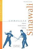 Complete Sinawali: Filipino Double-Weapon Fighting (Complete Martial Arts) (English Edition) livre