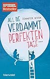 All die verdammt perfekten Tage: Roman livre