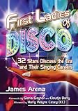 First Ladies of Disco: 32 Stars Discuss the Era and Their Singing Careers (English Edition) livre