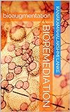 bioremediation: bioaugmentation (English Edition) livre