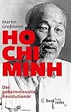 Ho Chi Minh: Der geheimnisvolle Revolutionär (Beck'sche Reihe) livre