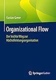 Organizational Flow: Der leichte Weg zur Höchstleistungsorganisation livre