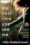 The Next Time You See Me: A Novel (English Edition) livre