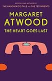 The Heart Goes Last: A Novel (English Edition) livre