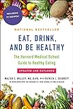 Eat, Drink, and Be Healthy: The Harvard Medical School Guide to Healthy Eating (English Edition) livre