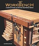The Workbench: A Complete Guide to Creating Your Perfect Bench livre