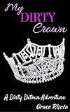 My Dirty Crown: A Dirty Detour Comedy Adventure Short Story (English Edition) livre