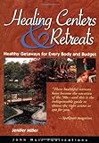 DEL-Healing Centers and Retreats: Healthy Getaways for Every Body and Budget livre
