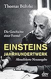 Einsteins Jahrhundertwerk: Die Geschichte einer Formel livre