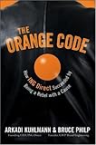 The Orange Code: How ING Direct Succeeded by Being a Rebel with a Cause livre