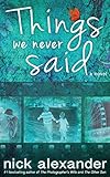 Things We Never Said: An Unputdownable Story of Love, Loss, and Hope livre