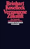 Vergangene Zukunft: Zur Semantik geschichtlicher Zeiten (suhrkamp taschenbuch wissenschaft) livre