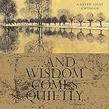 And Wisdom Comes Quietly livre