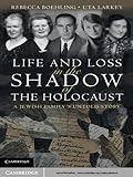 Life and Loss in the Shadow of the Holocaust: A Jewish Family's Untold Story (English Edition) livre