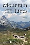 Mountain Lines: A Journey through the French Alps (English Edition) livre