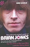 The Wild And Wicked World Of Brian Jones: The Amazing True Story Of My Love Affair With The Murdered livre