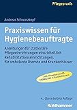 Praxiswissen für Hygienebeauftragte: Anleitungen für stationäre Pflegeeinrichtungen einschließli livre