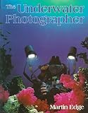 The Underwater Photographer livre