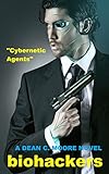 Cybernetic Agents (Biohackers Book 1) (English Edition) livre