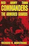 Red Army Tank Commanders: The Armored Guards livre