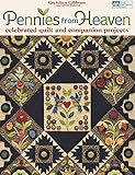 Pennies from Heaven: Celebrated Quilt and Companion Projects livre