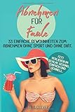 Abnehmen für Faule 33 einfache Gewohnheiten zum Abnehmen ohne Sport und ohne Diät. Fett verlieren livre