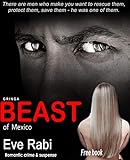 Beast of Mexico - There are men who make you want to rescue them, protect them, save them - he was o livre