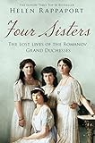 Four Sisters:The Lost Lives of the Romanov Grand Duchesses livre