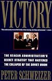 Victory: The Reagan Administration's Secret Strategy That Hastened the Collapse of the Soviet Union livre